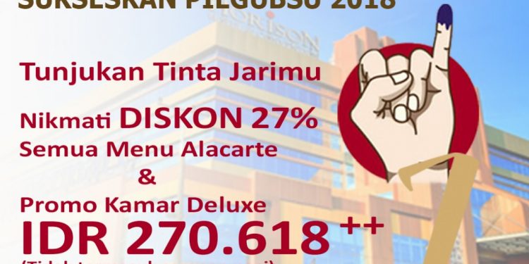 Horison Hotel Siantar Tawarkan Harga Spesial saat Pilgusu 2018, Tunjukkan Bekas Tinta di Jarimu