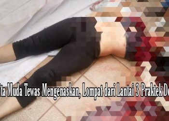 Melompat dari Lantai 3 Praktek Dokter, Alice Tewas Mengenaskan